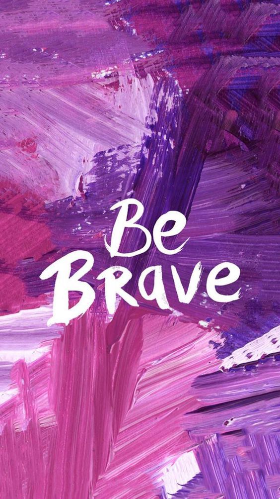 Be Brave