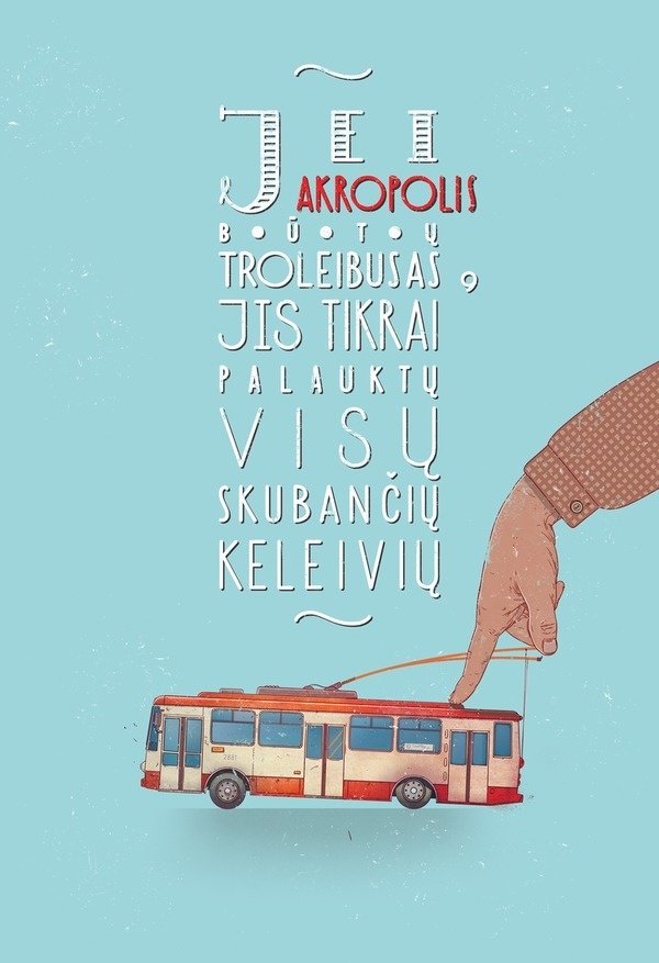 Outdoor posters. 'If Akropolis would be a bus/trolley it would wait for all slow clients' Agency McCann Erickson Client Akropolis Don #design #illustration #poster #advert #strautniekas