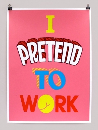 I pretend to work - Andy Smith Illustration #andy #i #smith #pretend #screenprint #poster #to #work