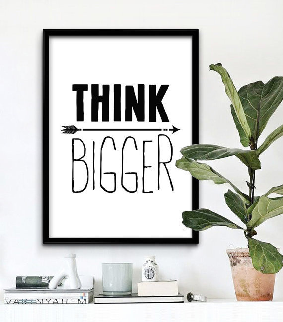 Think Bigger.