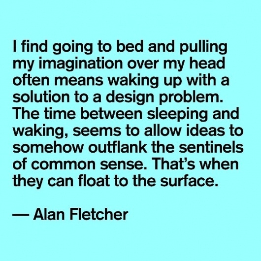 Quote: Alan Fletcher | News and views #quote #alan #fletcher