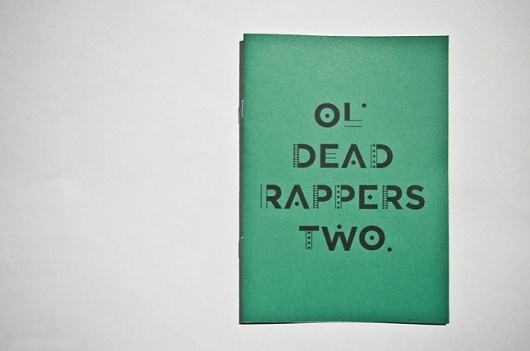 Ol' Dead Rappers Two - Workshop Graphic Design & Print - Leeds, West Yorkshire #type #identity #workshop