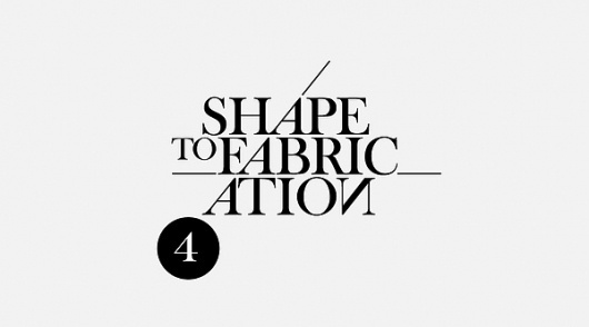 Shape to Fabrication / 2011 on the Behance Network #serif #logo #typography