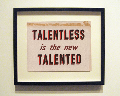 Talentless via this isn't happiness™ #talentless #singage #lettering #sign #talent #painting #typography
