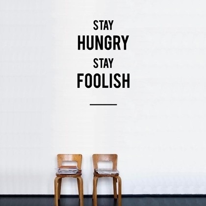 STAY HUNGRY. STAY FOOLISH. #quote #typography