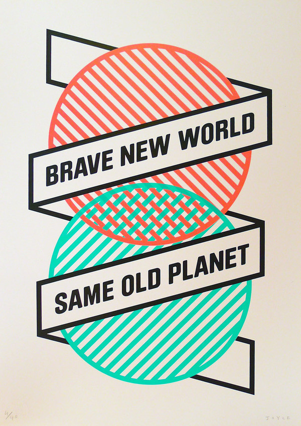 BRAVE NEW WORLD SAME OLD PLANET #self #illustration #portrait #screenprint