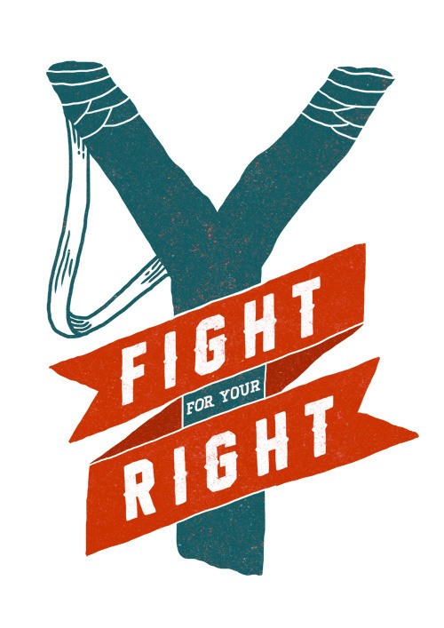 All sizes | fight for your right | Flickr Photo Sharing! #orka #illustration #abo #typography