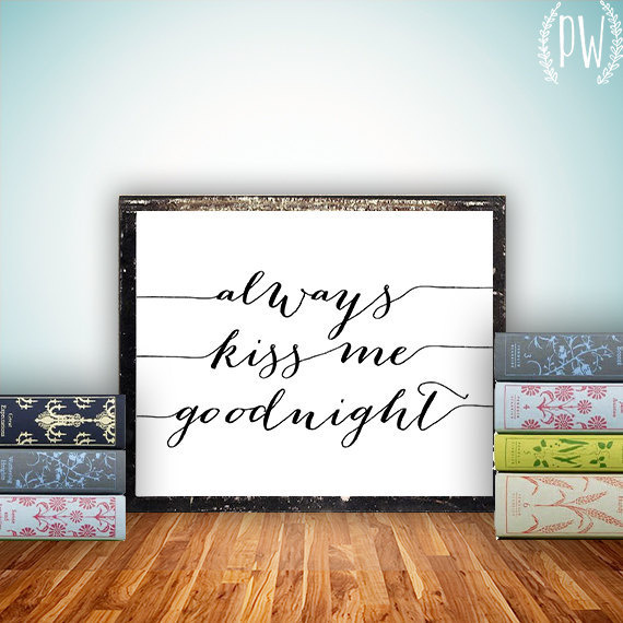 Quote Print, Always Kiss me Goodnight Printable wall art decor poster, Inspirational, digital typography calligraphy, wedding anniversary #quote #illustration #etsy #typography
