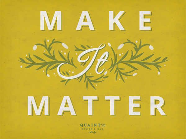 Make It Matter #lettering #illustration #quaint #type #hand