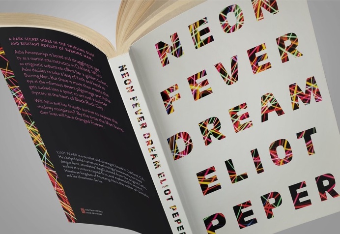 Neon Fever Dream, by Eliot Peper (2016), book design by The Frontispiece