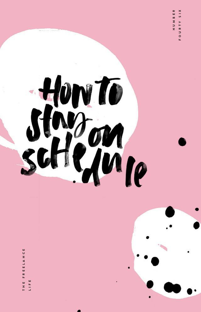 TFL: No. 46 | HOW TO STAY ON SCHEDULE
