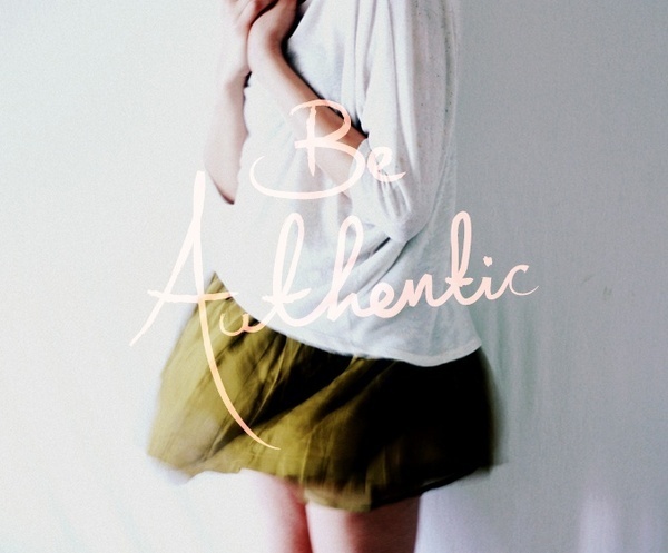 Be Authentic | The Fresh Exchange | Typographical and Words of Wi... #woman #autentic #romantic #type #typography