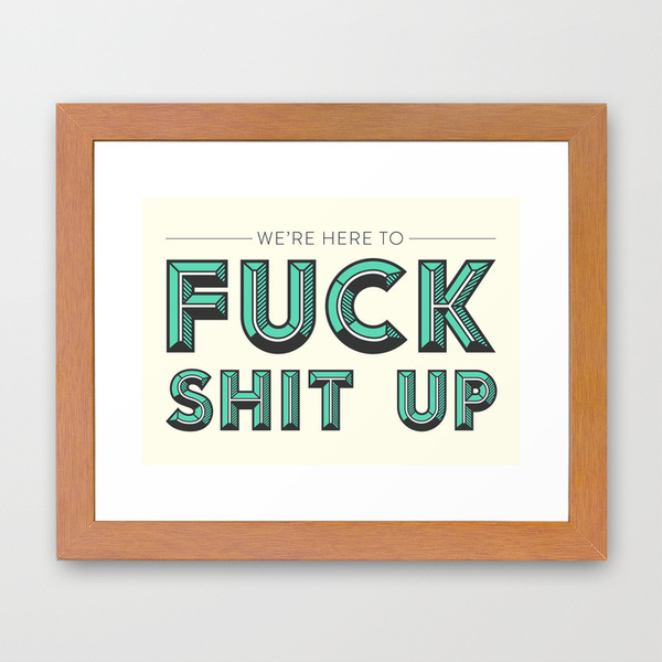 Fuck Shit Up Framed Art Print #print #rude #step #funny #brothers #framed #typography