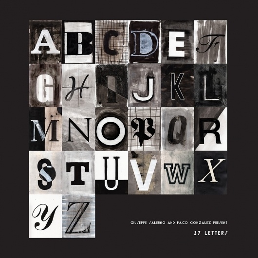 27 letters, designed by Giuseppe Salerno and Paco González #letters #types #photofont #typeface #painting #27letters