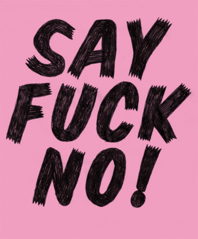 Hand drawn lettering say no, black type of pink background—love it.