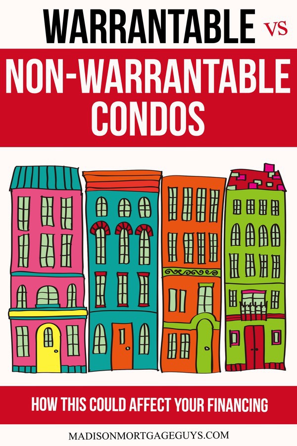 Warrantable vs Non-Warrantable Condos 
