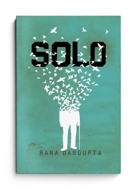 solo_cover_lr.jpg (JPEG Image, 467 × 650 pixels) #solo #of #design #book #heads #the #cover #rana #dasgupta #state