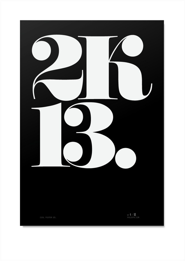 saying 2k13 is cool. #font #fat #white #2k13 #print #black #not #screen #poster #and #type #cool