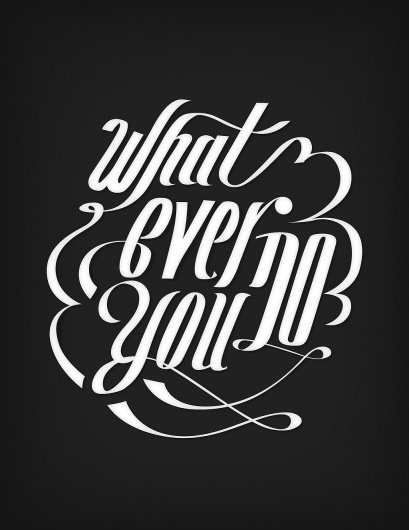 The Phraseology Project - Whatever You Do #lettering #design #melton #drew #phraseology #type #typography
