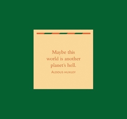 society ? #hell #quote #serif #aldous #illustration #poster #huxley #green