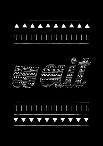 Wait (Black) Art Print #lettering #pattern #handlettering #type #typography