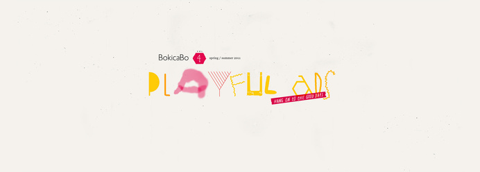 BokicaBo new collection - "Playful ads, hang on the good days" - Spring / Summer 2011 #creative #visual #design #fashion #type