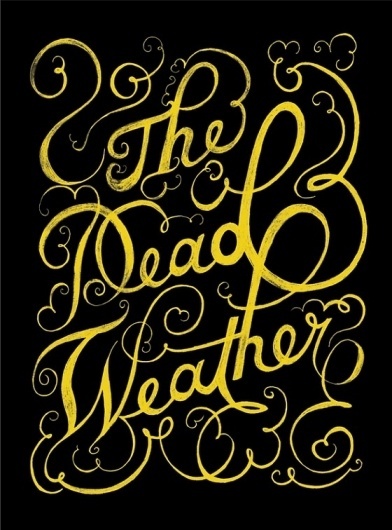we love typography. a place to bookmark and savour quality type-related images and quotes #lettering #weather #print #design #graphic #the #dead #typography