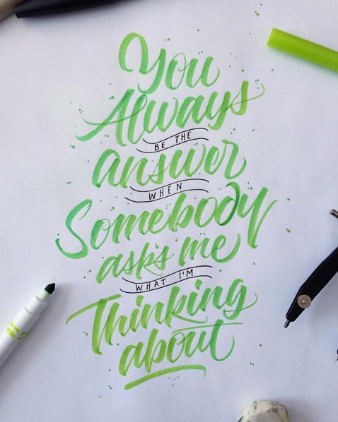 You always be the answer when someone asks me what I’m thinking about