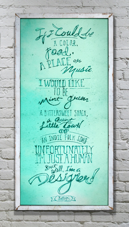 betype:That's me.Submitted by melosamalosa #quote #type #handdrawn #poster