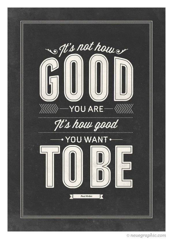 It's how good you want to be #prints #design #decor #wall #neuegraphic #poster
