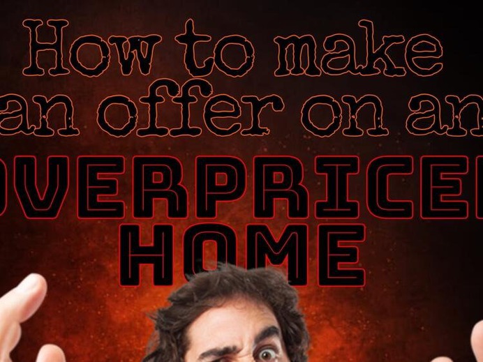 Making an offer on an overpriced home