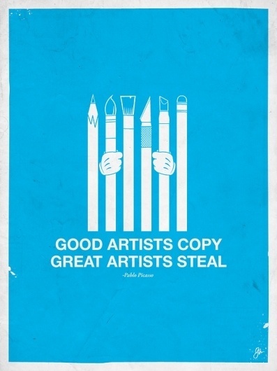 Moxy Creative - Great Artists Steal on yay!everyday #quote #design #poster