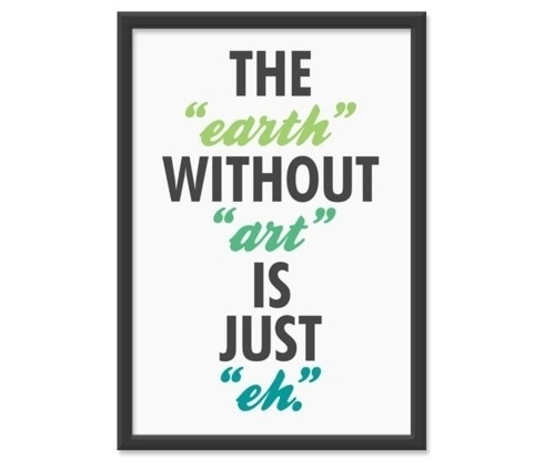 Typeverything.com The "earth" without "art" is... - Typeverything #poster #earth #art #typography