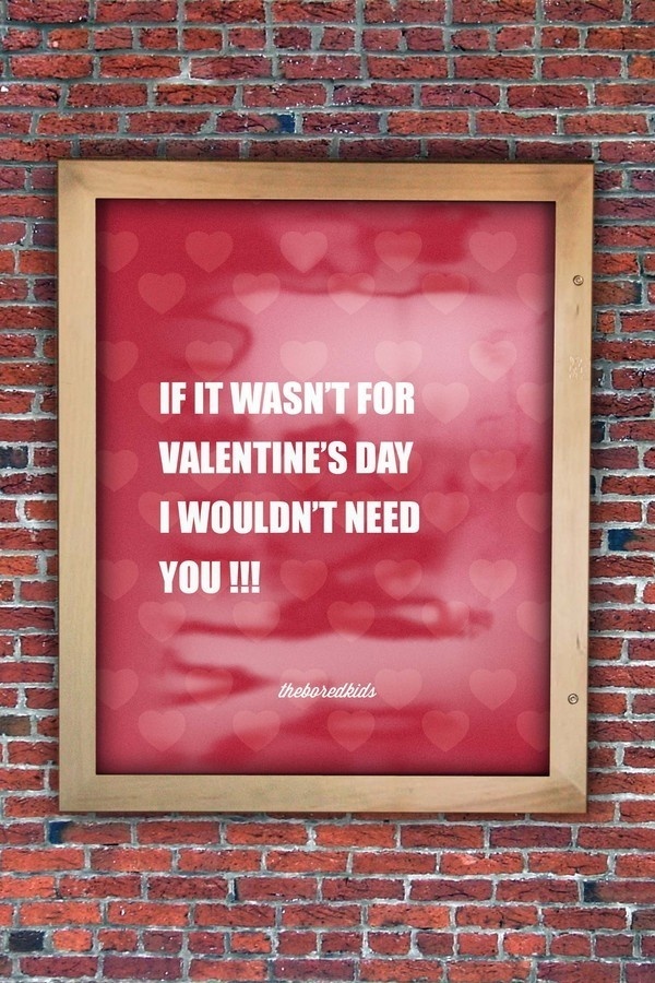 IF IT WASN'T FOR VALENTINE'S DAY #valentines #theboredkids #posters #day