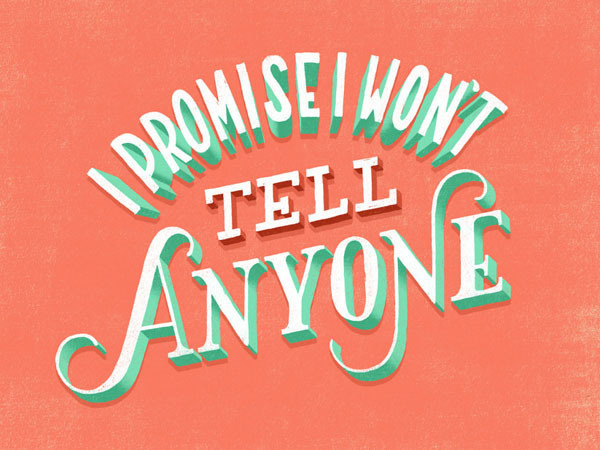 I promise i won't tell anyone