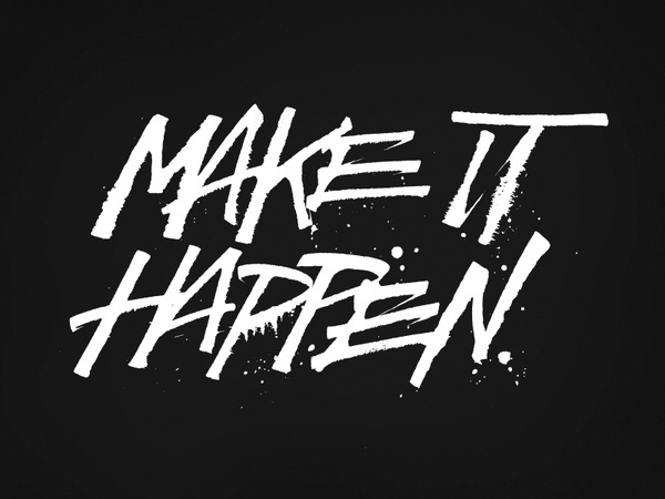 Make It Happen #handcrafted #lettering #design #graphic #quality #technical #typography