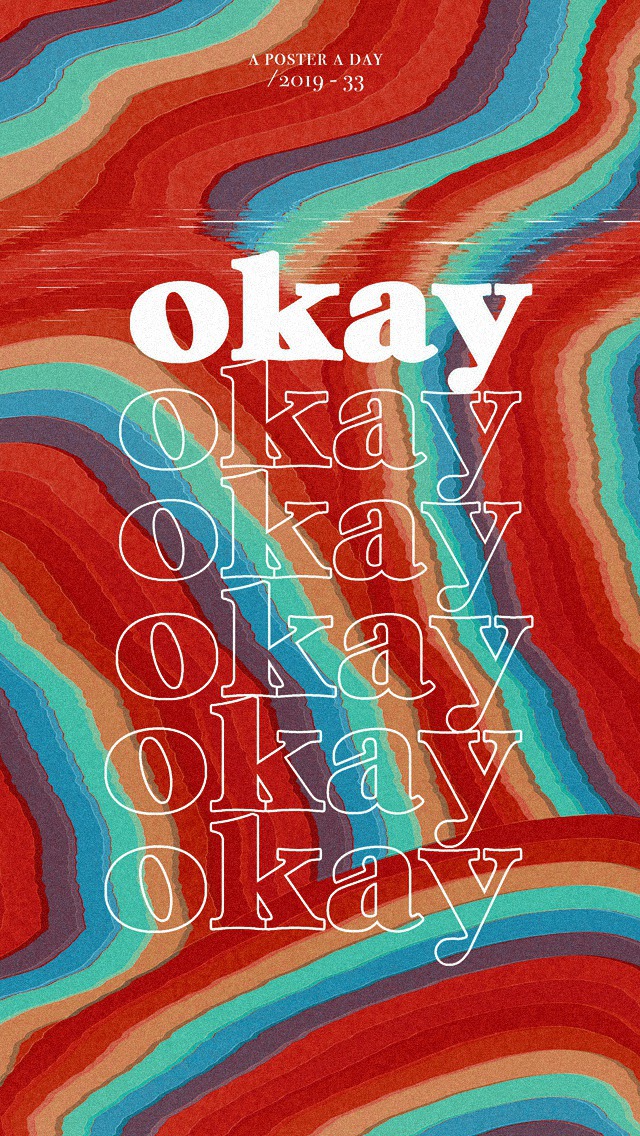 OKAY – Poster a Day 33 / 2019