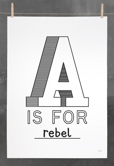 Editions of 100 — **NEW** A IS FOR REBEL #poster #typography