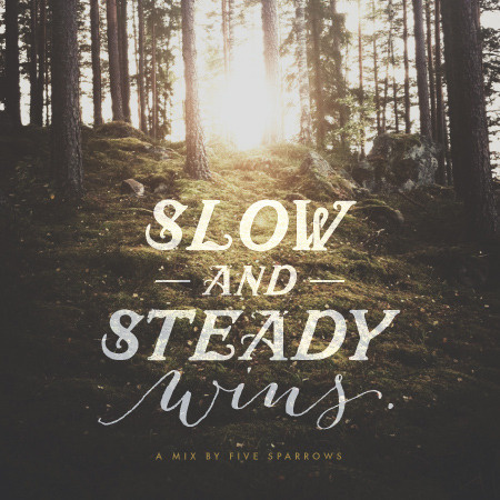Slow and steady winsby Whitney Ewen #overlay #photography #typography