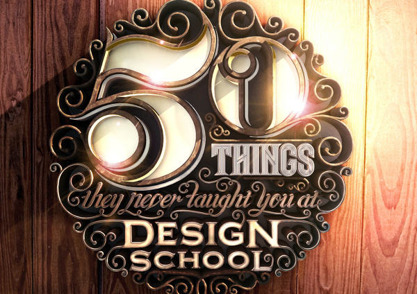 '50 Things They Never Taught You At Design School' on Typography Served #type #design #3d