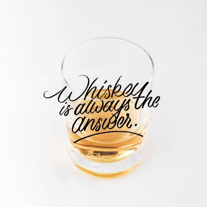 Whiskey is always the answer !!