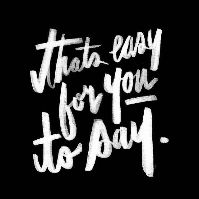That's easy for you to say - Lettering by Jessica Walsh