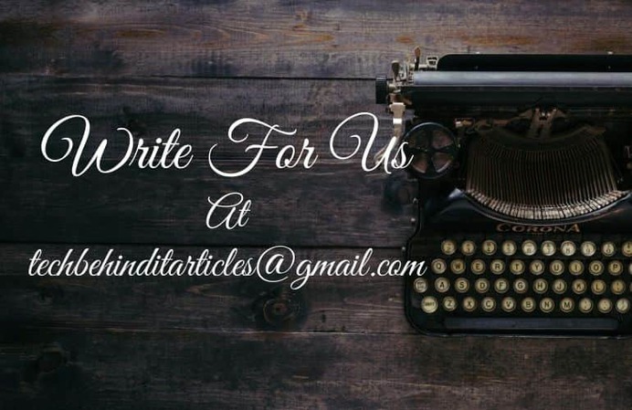 Write For Us - Tech Behind It https://techbehindit.com/write-for-us/