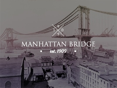 Dribbble - Manhattan Bridge by Sam Stratton #bridge #1909 #manhattan #typography
