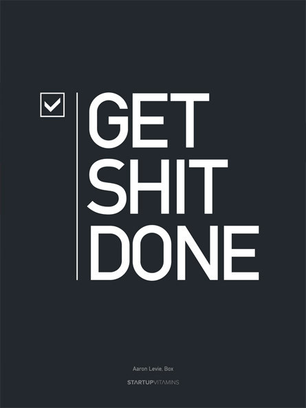 Get Shit Done Poster // http://www.startupvitamins.com #inspiration #shop #todo #store #poster #startup #typography