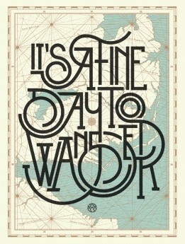 It's A Fine Day To Wander #typography