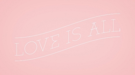 love-is-all_850.jpg 850×471 pixels #type #typography
