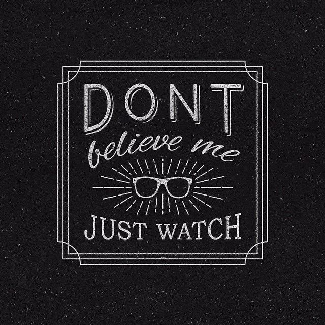 Don't believe me, just watch - Custom vector typography by @jamesllewis