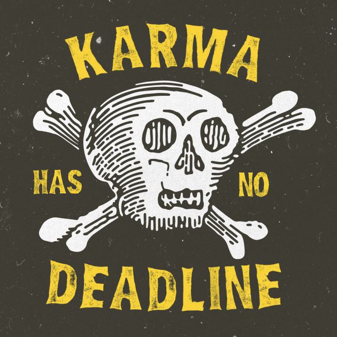 Karma has no deadline