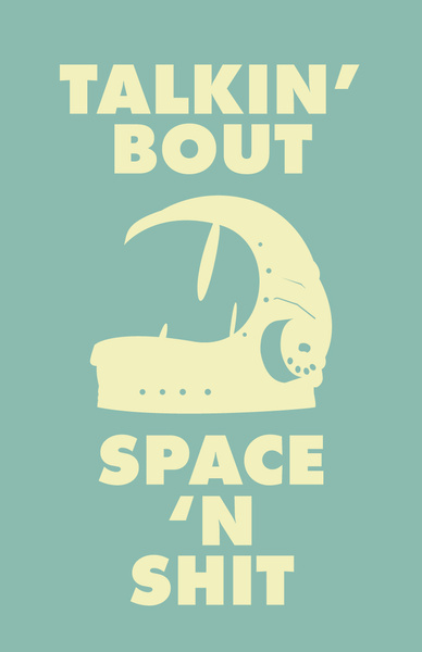 Talkin' Bout Space Poster + iPhone case #vector #astronaut #helmet #shit #space #green